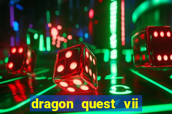 dragon quest vii ps1 rom pt-br